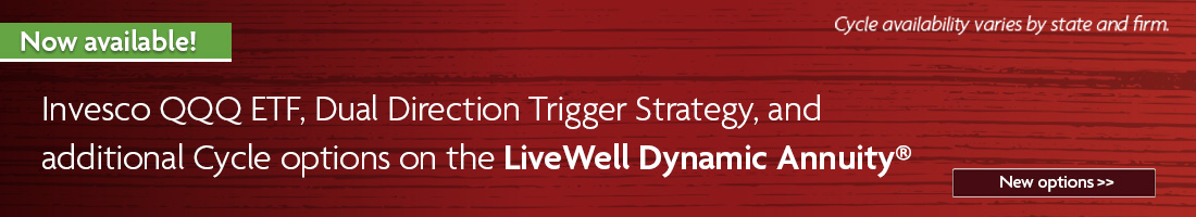 New Cycle options for the LiveWell Dynamic Annuity®